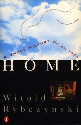 Home: A Short History of an Idea by Rybczynski, Witold