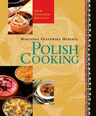 Polish Cooking: Updated Edition: A Cookbook by Heberle, Marianna Olszewska