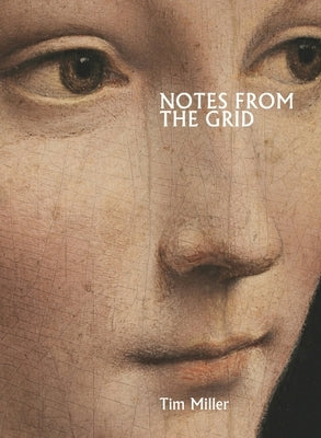 Notes from the Grid by Miller, Tim