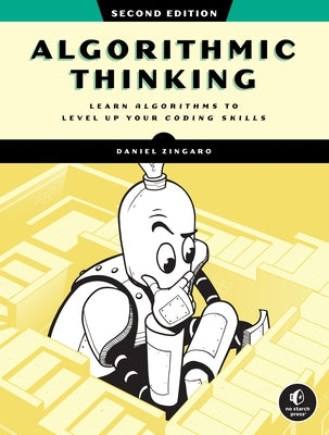 Algorithmic Thinking, 2nd Edition: Unlock Your Programming Potential by Zingaro, Daniel