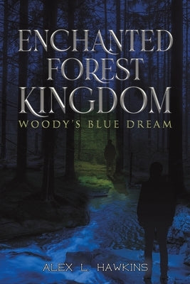 Enchanted Forest Kingdom by Hawkins, Alex L.