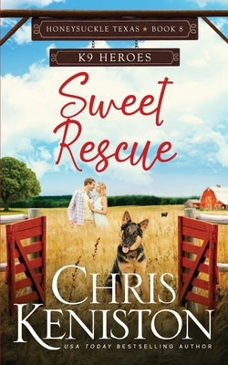 Sweet Rescue: K9 Heroes by Keniston, Chris
