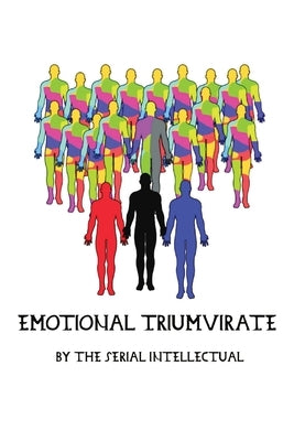 Emotional Triumvirate by Intellectual, The Serial