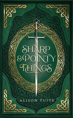 Sharp and Pointy Things by Tuite, Alison
