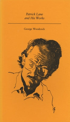 Patrick Lane and His Works by Woodcock, George