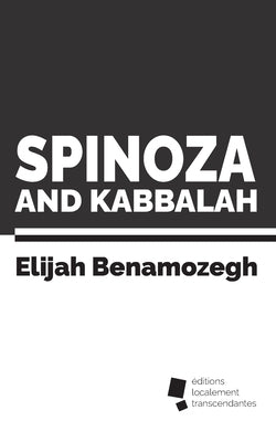 Spinoza and Kabbalah by Benamozegh, Elijah