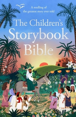 The Children's Storybook Bible: A Retelling of the Greatest Story Ever Told by Lock, Deborah