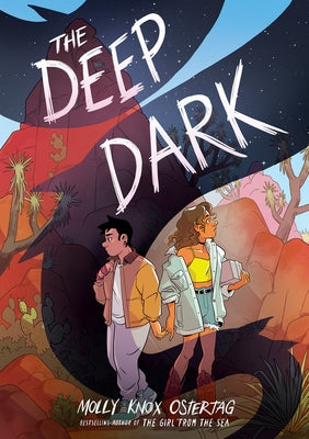 The Deep Dark: A Graphic Novel by Ostertag, Molly Knox