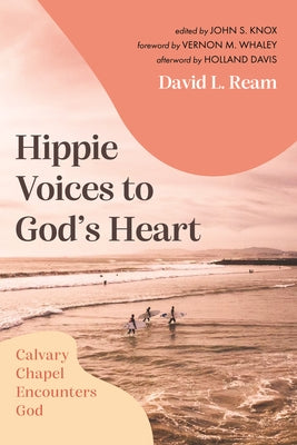 Hippie Voices to God's Heart by Ream, David L.