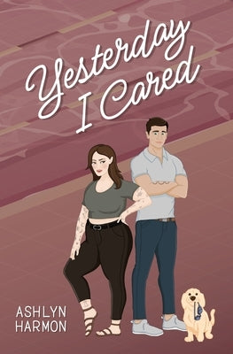 Yesterday I Cared by Harmon, Ashlyn