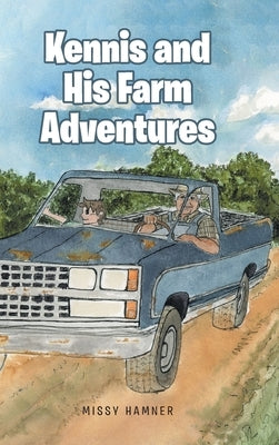 Kennis and His Farm Adventures by Hamner, Missy