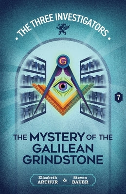 The Mystery of the Galilean Grindstone by Arthur, Elizabeth