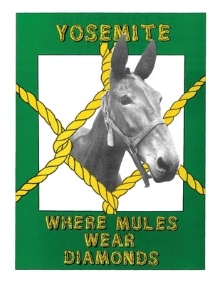 Yosemite: Where Mules Wear Diamonds by Barrett, Bob