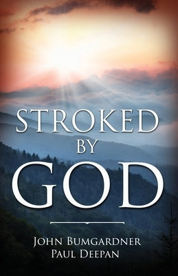 Stroked by God by Bumgardner, John