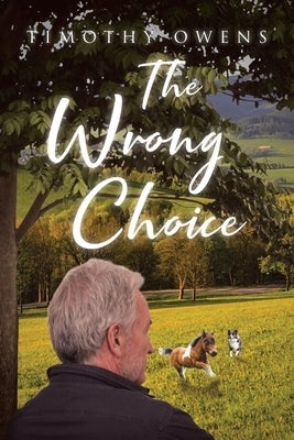 The Wrong Choice by Owens, Timothy