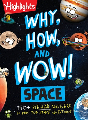 Why, How, and Wow! Space: 150+ Stellar Answers to Kids' Top Space Questions by Dimmer, Stephanie Warren