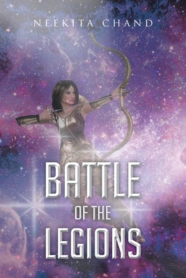 Battle of the Legions by Chand, Neekita