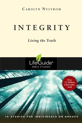Integrity: Living the Truth by Nystrom, Carolyn