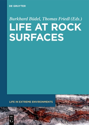 Life at Rock Surfaces: Challenged by Extreme Light, Temperature and Hydration Fluctuations by BÃ¼del, Burkhard