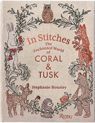 In Stitches: The Enchanted World of Coral & Tusk by Housley, Stephanie