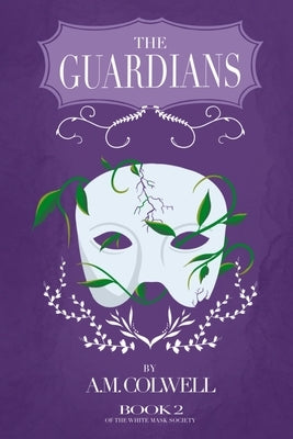 The Guardians by Colwell, A. M.