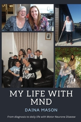 My Life With MND by Mason, Daina