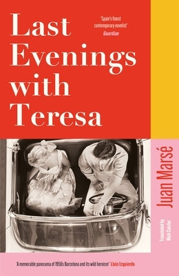 Last Evenings with Teresa: A Financial Times Book of the Year 2025 by MarsÃ©, Juan