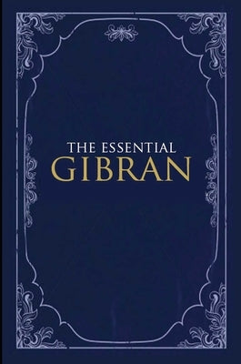 Essential Gibran by Bushrui, Suheil