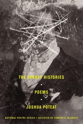The Regret Histories by Poteat, Joshua