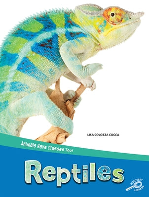 Animals Have Classes Too! Reptiles by Cocca