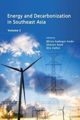 Energy and Decarbonization in Southeast Asia, volume 2 by Sadaqat Huda, Mirza