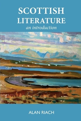 Scottish Literature: An Introduction by Riach, Alan