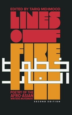 Lines of Fire: Poetry of the Afro-Asian Writers Movement by Mehmood, Tariq