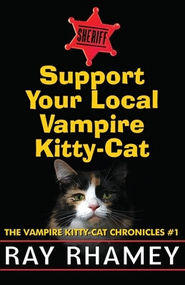 Support Your Local Vampire Kitty-Cat by Rhamey, Ray