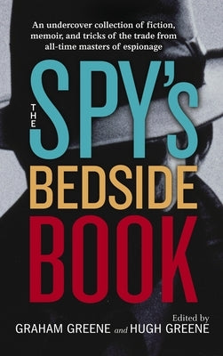 The Spy's Bedside Book by Greene, Graham
