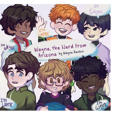 Wayne, the Nerd from Arizona by Rankin, Wayne