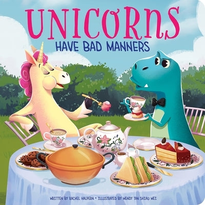Unicorns Have Bad Manners by Halpern, Rachel