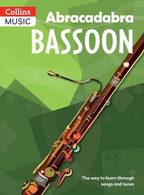 Abracadabra Bassoon (Pupil's Book): The Way to Learn Through Songs and Tunes by Sebba, Jane