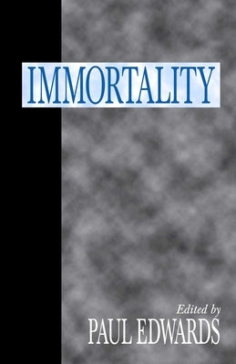 Immortality by Edwards, Paul