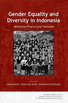 Gender Equality and Diversity in Indonesia: Identifying Progress and Challenges by Bexley, Angie