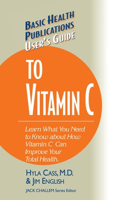 User's Guide to Vitamin C by Cass, Hyla
