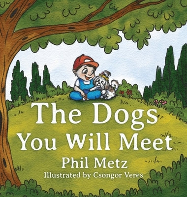 The Dogs You Will Meet by Metz, Phil