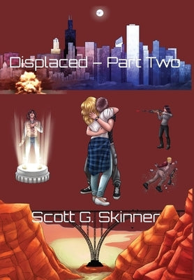 Displaced - Part Two by Skinner, Scott G.