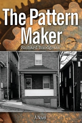 The Pattern Maker by Snodgrass, Richard Bruce