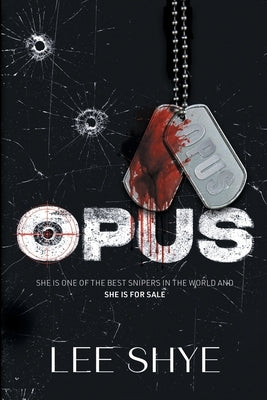 Opus: She is one of the best snipers in the world and she is for sale. by Shye, Lee