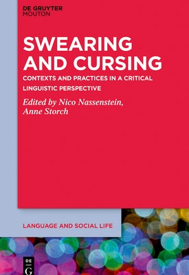 Swearing and Cursing: Contexts and Practices in a Critical Linguistic Perspective by Nassenstein, Nico