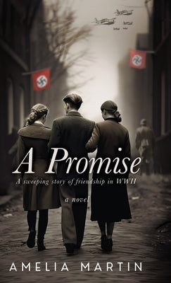 A Promise: A Sweeping Story of Friendship in WWII by Martin, Amelia