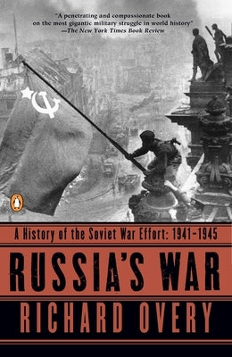 Russia's War: A History of the Soviet Effort: 1941-1945 by Overy, Richard