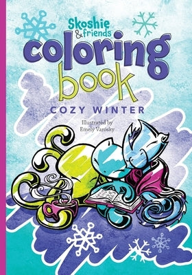 Skoshie & Friends Coloring Book: Cozy Winter by Varosky, Emely