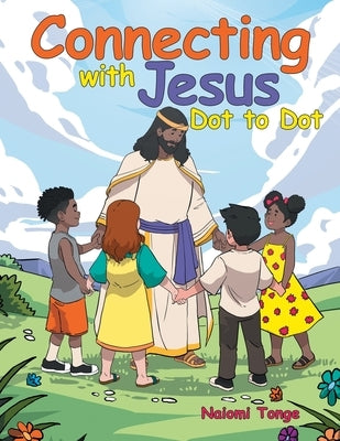 Connecting with Jesus Dot to Dot by Tonge, Naiomi